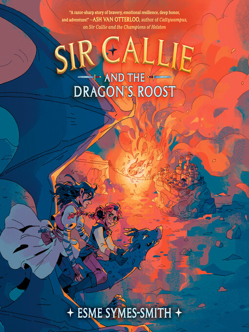 Title details for Sir Callie and the Dragon's Roost by Esme Symes-Smith - Available
